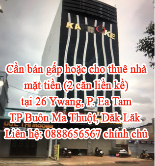 Cần bán gấp hoặc cho thuê nhà mặt tiền (2 căn liền kề) tại: 26 Ywang, P. Ea Tam, TP Buôn Ma Thuột, Dăk Lăk