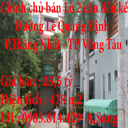 Chính chủ cần bán Lô 2 căn liền kề. gồm 2 nhà ở Phường Thắng Nhất, Thành phố Vũng Tàu
