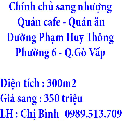 Chính chủ sang nhượng quán cafe, quán ăn đường Phạm Huy Thông ,Phường 6, quận Gò Vấp, Tp.HCM