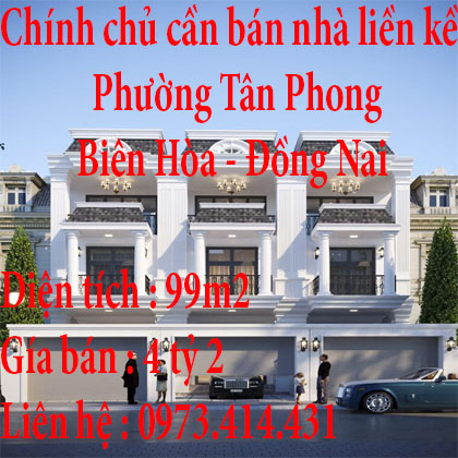 Chính chủ cần bán nhà liền kề ở phường Tân Phong , Biên Hòa , Đồng Nai