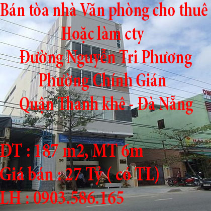 Bán tòa nhà Văn phòng cho thuê hoặc làm cty Đường Nguyễn Tri Phương, Quận Thanh khê - Đà Nẵng