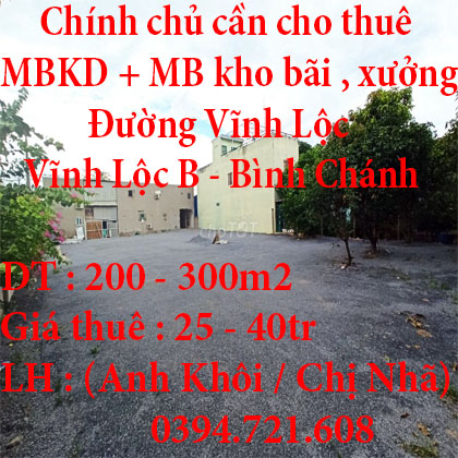 Chính chủ cần cho thuê MBKD + MB kho bãi , xưởng ,DT 200 -300m2,Xã Vĩnh Lộc B, Huyện Bình Chánh, Tp Hồ Chí Minh