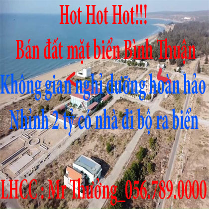 Hot Hot Hot!!! Bán đất mặt biển Bình Thuận - Không gian nghỉ dưỡng hoàn hảo - Nhỉnh 2 tỷ có nhà đi bộ ra biển